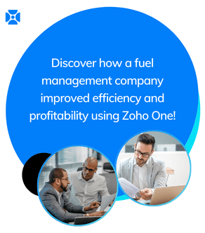 Discover how a fuel management company improved efficiency and profitability using Zoho One!
